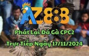 Phát Lại Đá Gà CPC2 Trực Tiếp Ngày 17/11/2024